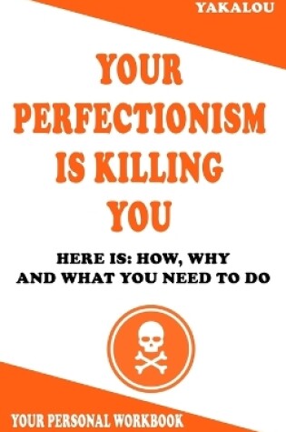 Cover of Your Perfectionism Is Killing You