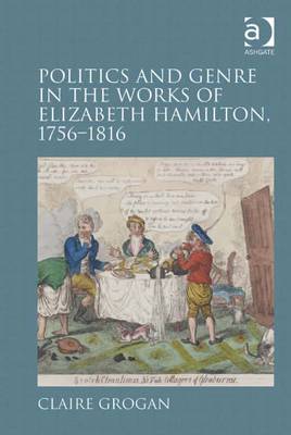 Cover of Politics and Genre in the Works of Elizabeth Hamilton, 1756-1816