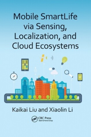 Cover of Mobile SmartLife via Sensing, Localization, and Cloud Ecosystems