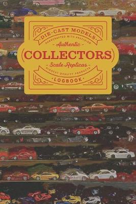 Book cover for Die-Cast Models Collectors Logbook