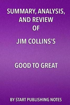 Book cover for Summary, Analysis, and Review of Jim Collins's Good to Great