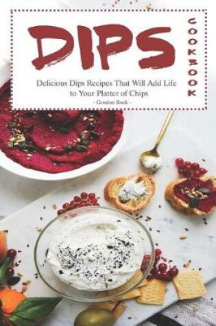 Cover of Dips Cookbook