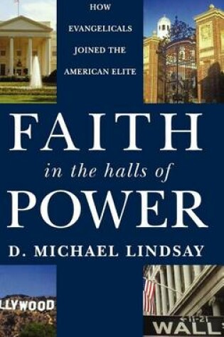 Cover of Faith in the Halls of Power: How Evangelicals Joined the American Elite