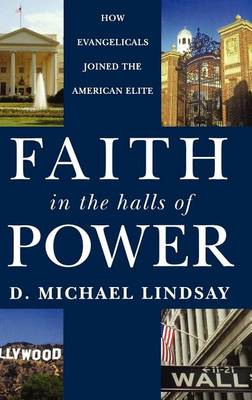 Book cover for Faith in the Halls of Power: How Evangelicals Joined the American Elite