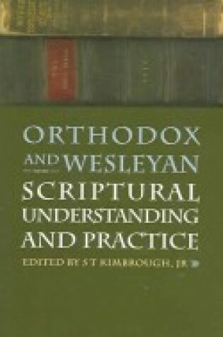 Cover of Orthodox and Wesleyan Scriptural Understanding and Practice