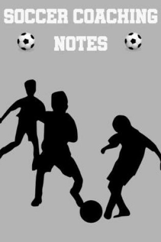 Cover of Soccer Coaching Notes