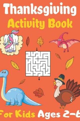 Cover of Thanksgiving Activity Book For Kids Ages 2-6