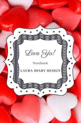 Cover of Love Ya! (Notebook) Laura Diary Design