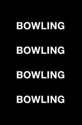 Cover of Bowling Bowling Bowling Bowling