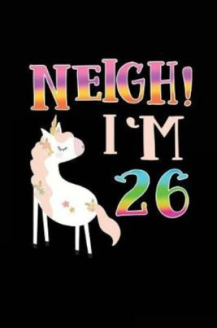 Cover of NEIGH! I'm 26