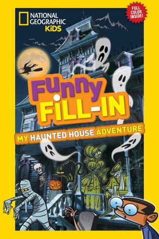Cover of National Geographic Kids Funny Fillin: My Haunted House Adventure