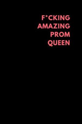 Book cover for F*cking Amazing Prom Queen