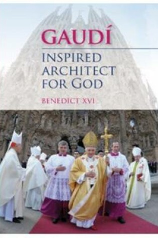 Cover of Gaudi - Inspired Architect for God