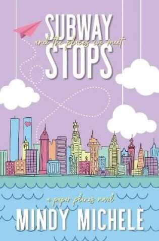 Cover of Subway Stops and the Places We Meet