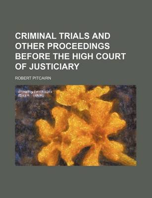 Book cover for Criminal Trials and Other Proceedings Before the High Court of Justiciary