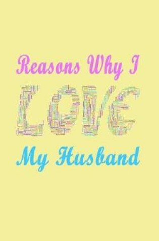 Cover of Reasons Why I Love My Husband