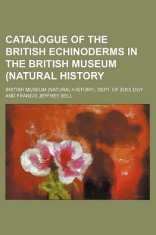 Cover of Catalogue of the British Echinoderms in the British Museum (Natural History