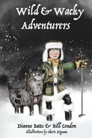 Cover of Wild & Wacky Adventurers Series (Book 1)