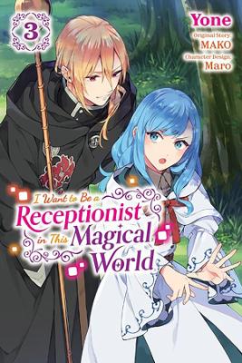 Cover of I Want to Be a Receptionist in This Magical World, Vol. 3 (manga)