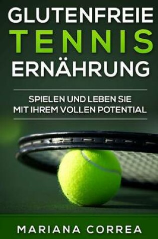 Cover of Glutenfreie TENNIS ERNAHRUNG