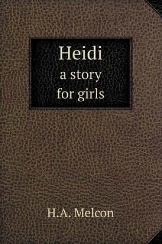 Cover of Heidi a Story for Girls