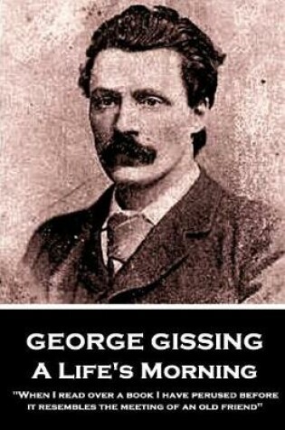 Cover of George Gissing - A Lifes Morning