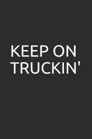Cover of Keep on Truckin'
