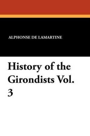 Cover of History of the Girondists Vol. 3