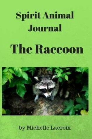 Cover of Spirit Animal Journal - The Raccoon