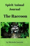 Book cover for Spirit Animal Journal - The Raccoon