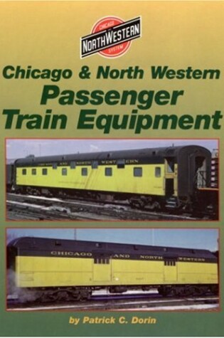 Cover of Chicago and North Western Passenger Cars