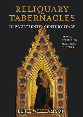 Book cover for Reliquary Tabernacles in Fourteenth-Century Italy