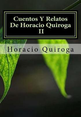 Book cover for Cuentos Y Relatos De Horacio Quiroga II