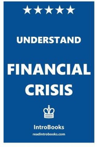Cover of Understand Financial Crisis