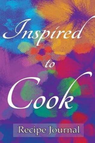 Cover of Inspired to Cook Recipe Journal