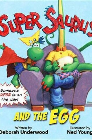 Cover of Super Saurus and the Egg