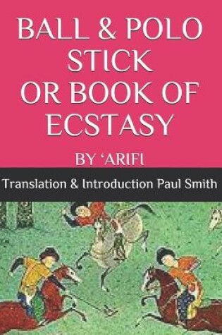 Cover of Ball & Polo Stick or Book of Ecstasy