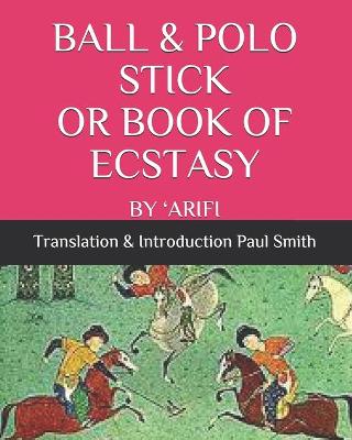 Book cover for Ball & Polo Stick or Book of Ecstasy