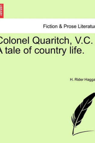Cover of Colonel Quaritch, V.C. a Tale of Country Life. Vol. II