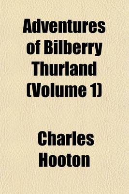 Book cover for Adventures of Bilberry Thurland (Volume 1)