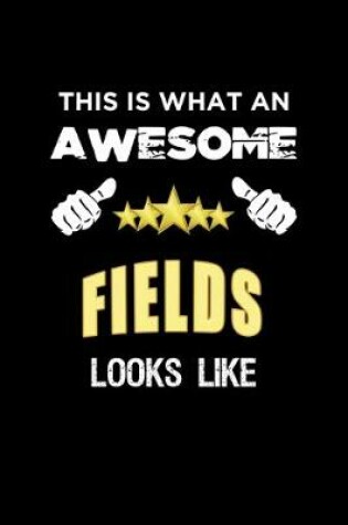 Cover of This Is What An Awesome Fields Looks Like