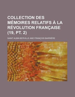 Book cover for Collection Des M Moires Relatifs La R Volution Fran Aise (19, PT. 2)