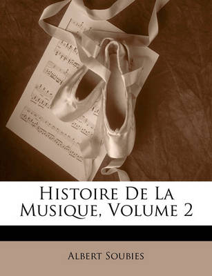 Book cover for Histoire de La Musique, Volume 2