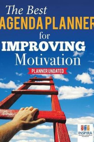 Cover of The Best Agenda Planner for Improving Motivation Planner Undated