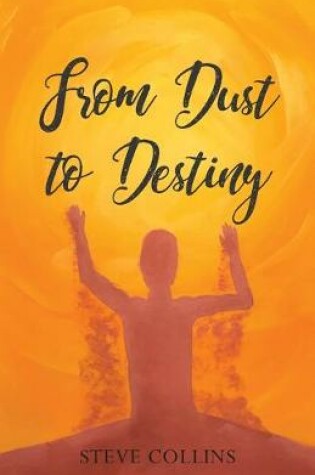 Cover of From Dust To Destiny