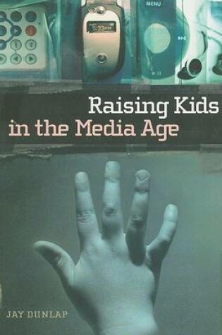 Cover of Raising Kids in the Media Age