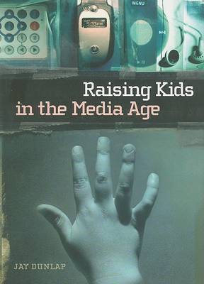 Book cover for Raising Kids in the Media Age