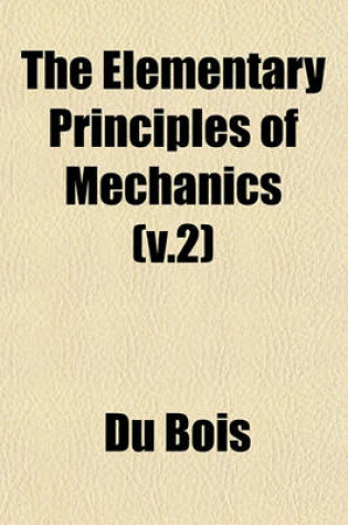 Cover of The Elementary Principles of Mechanics (V.2)