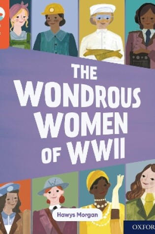 Cover of Oxford Reading Tree TreeTops Reflect: Oxford Reading Level 13: The Wondrous Women of WWII
