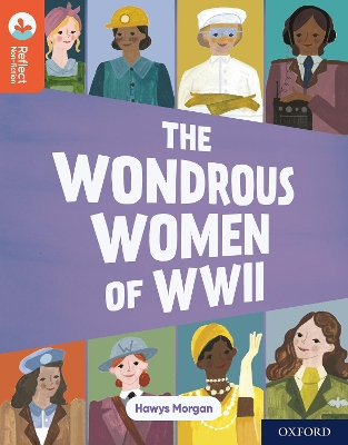 Book cover for Oxford Reading Tree TreeTops Reflect: Oxford Reading Level 13: The Wondrous Women of WWII